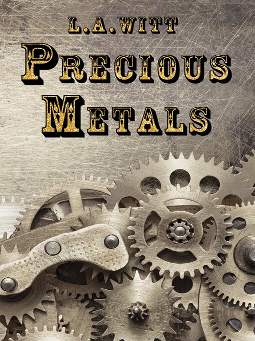 Title details for Precious Metals by L.A. Witt - Available